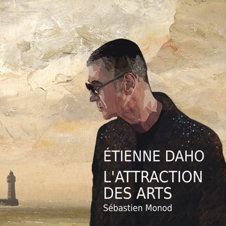 Etienne Daho l'attraction des arts